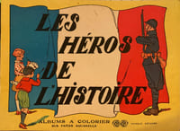 Les héros de l' Histoire. Albums à colorier "Cri-Cri" sur papier aquarelle.