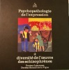 Psychopathologie de l'expression 4. Diversité de l'œuvre des schizophrènes.. Labrousse,  docteur - Rouault de la Vigne, docteur.