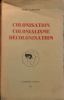 Colonisation, Colonialisme, Décolonosition.. LABOURET Henri.