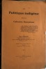 La Politique indigène dans les Colonies françaises… Préface de M. Maurice Viollette, député…. BOBICHON Henri, Gouverneur honoraire des colonies.