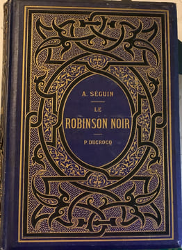 Le Robinson noir. Ouvrage orné de 72 dessins gravés sur bois par M. Meaulle ; d'après les compositions de MM. H. Scott, Meyer, Ferdinandus, etc.. ...