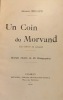  Un coin du Morvand (le canton de Lormes). Ouvrage illustré de 30 photographies. . BILLAUD Armand.