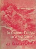 La Chanson d'un Gas qu'a mal tourné. Poèmes et Chansons de Gaston Couté. Nouvelle édition complétée. Préfacée par Jean-Paul Monteil et suivie d'un ...