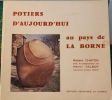 Potiers d'aujourd'hui au pays de La Borne. Dessins originaux d'André Rozay, Illustration technique de Pierre Bournay, collaboration d'Henri Talbot.   ...