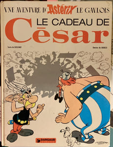Le Cadeau de César. Texte de Goscinny. Dessins de Uderzo.