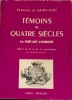 Témoins de quatre siècles, Les Saint-Just d'Autingues. Préface de Lévis Mirepoix.. SAINT-JUST François de.