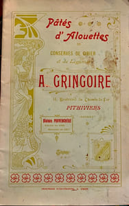 Pâtés d'alouettes, Conserves de gibier et de légumes A. Gringoire… Pithiviers, Maison Provenchère fondée en 1500 brevetée en 1817.
