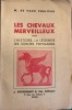 M. de Vaux Phalipau. Les Chevaux merveilleux dans l'histoire, la légende, les contes populaires.. VAUX Marie Barbet de ( Mme Amédée Phalipau).