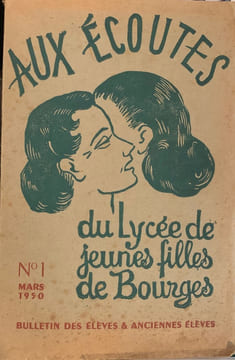 Aux écoutes du Lycée de jeunes filles de Bourges. Bulletin des élèves et anciennes élèves. Gérante, Mademoiselle Boulas, professeur au L.F. N° 1 , ...