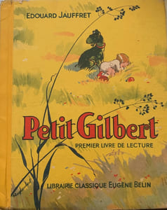 Petit Gilbert. Premier livre de lecture. Illustrations de Ray-Lambert. Neuvième édition Section préparatoire.