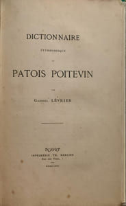 Dictionnaire étymologique du patois poitevin.