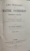 Les veillées de Maître Patrigeon. Entretiens familiers sur l'Impôt, le travail, la richesse, la propriété, l'agriculture,la famille, la probité, la ...