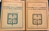 Histoire de la Corr&egrave;ze et du Bas-Limousin. Illustrations du Docteur Mazeyrie. I. Les Faits.- II. Textes et Documents.. BALLOT Marc. et DAUTREMENT ...