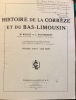 Histoire de la Corr&egrave;ze et du Bas-Limousin. Illustrations du Docteur Mazeyrie. I. Les Faits.- II. Textes et Documents.. BALLOT Marc. et DAUTREMENT ...