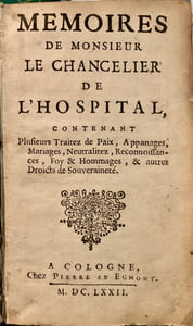 Mémoires de Monsieur le Chancelier de L'Hospital, Contenant Plusieurs Traitez de Paix, Appanages, Mariages, Neutralitez, Reconnoissances, foy & Hommages, & Autres Droicts de Souueraineté.