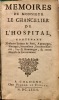 M&eacute;moires de Monsieur le Chancelier de L'Hospital, Contenant Plusieurs Traitez de Paix, Appanages, Mariages, Neutralitez, Reconnoissances, foy & ...