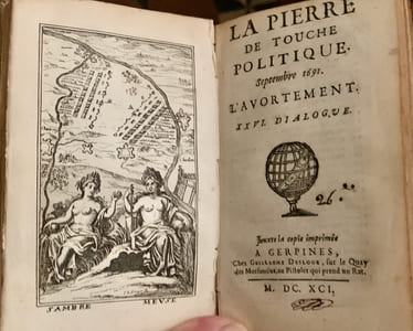La Pierre de touche politique, juillet 1691. Nostradamus, ou les Oracles, XXIV. dialogue. Suivi de : La Fable du baudet, extraordinaire de juillet 1691; Suivi de : La Pierre de touche politique, Aoust 1691. L'anneau de Gige's XXV. dialogue. Suivi de : La Pierre de touche politique, Septembre 1691.L'avortement. XXVI. dialogue. Suivi de : La Pierre de touche politique, Octobre1691. Le Jean de retour. XXVII. dialogue. Suivi de : La Pierre de touche politique, Novembre 1691. Le Prothée XXVIII. dialogue.