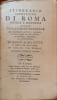 Itinerario istruttivo di Roma, antica e moderna ouvero Descrizione generale dei monumenti antichi e moderni, e delle opere le piu insigni di pittura, ...