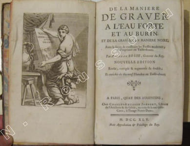 De la manière de graver à l'eau forte et au burin : et de la gravûre en manière noire : avec la façon de construire les presses modernes & d'imprimer en taille-douce par Abraham Bosse ... Nouvelle édition revue, corrigée et augmentée du double; et enrichie de dix-neuf planches en taille douce.