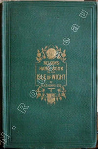 Nelson's hand Book to the Isle of Wight ; its history, topography, and antiquities... by W.H.D. Adams .