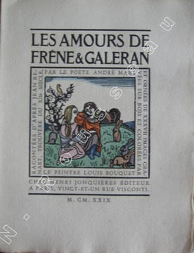 Les Amours de Frêne & Galeran. Racontées d'après Jean Renart, trouvère du XIIe siècle,par le poète André Mary et ornées de XXXVII images gravées sur ...
