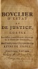 Bouclier d’ Estat et de Justice, contre Le dessein  manifestement d&eacute;couvert  de la Monarchie Universelle, sous le vain pr&eacute;texte  des pr&eacute;tentions de la ...