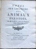 Histoire des Animaux d'Aristote avec la Traduction Françoise, par M. Camus, Avocat au Parlement, Censeur Royal, etc. / Notes sur l'Histoire des ...