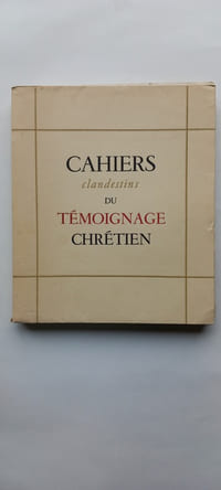 Cahiers clandestins du Témoignage Chrétien.
Editions du Témoignage Chrétien.
N°I au N°XI
Paris. 1946.