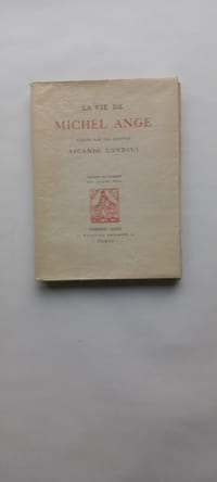 La vie de MICHEL ANGE
écrite par son disciple Ascanio Condivi.
Traduit de l'italien par Charles Weiss.
Dorbon Ainé. Paris. 1934.