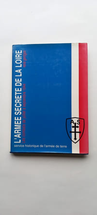 L'ARMEE SECRETE DE LA LOIRE
Les combats de juillet à septembre 1944
Service Historique de l'Armée de Terre.
Vincennes. 1992