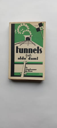 TUNNELS ou voyages béotiens dans l'après-guerre.
La renaissance du livre. 1930