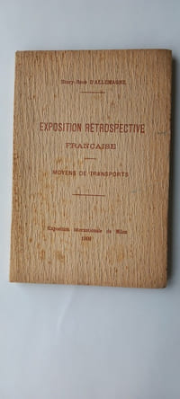 Petit guide de L'EXPOSITION RETROSPECTIVE FRANÇAISE DES MOYENS DE TRANSPORTS.
Exposition internationale de Milan. 1906.