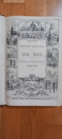 Histoire illustrée de SIX ANS DE GUERRE ET DE RÉVOLUTION
1870-76.
Paris. Librairie illustrée. (1877).