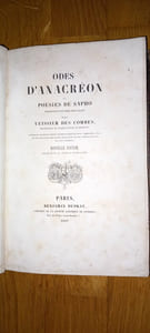 Odes d'Anacréon et poésies de Sapho, traduites en vers français par Veïssier de Combes professeur au collège royal de Henri IV, suivies de plusieurs pièces anacréontiques de Bion, Théocrite, etc.; et des imitations qui en ont été faites par les poètes français les plus célèbres.
Nouvelle édition, accompagnée du texte grec, collationné sur les meilleures éditions.

Paris. Benjamin Duprat, libraire de la société asiatique de Londres. 1839.
