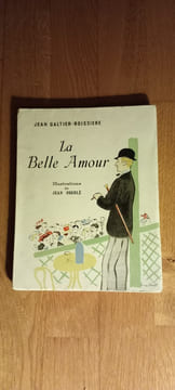 LA BELLE AMOUR.
Illustrations de Jean Oberlé.
Librairie Gründ. Paris. 1945.. GALTIER-BOISSIÈRE Jean.