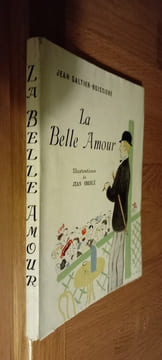 LA BELLE AMOUR.
Illustrations de Jean Oberlé.
Librairie Gründ. Paris. 1945.. GALTIER-BOISSIÈRE Jean.