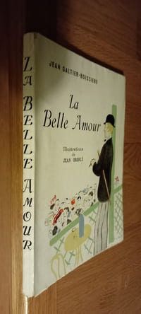 LA BELLE AMOUR.
Illustrations de Jean Oberlé.
Librairie Gründ. Paris. 1945.