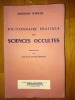 Dictionnaire pratique des SCIENCES OCCULTES.
Introduction du docteur Roger Frétigny.

[Collection La Lanterne d'Hermès. Les documents d'art. ...