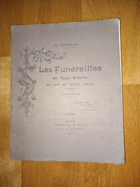Les Funérailles en Pays Blésois,
du XVe au XVIIIe siècle.
Blois. Imprimerie R. Sille. 1930.
