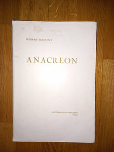 Anacréon.
Traduction et étude par Frédéric Mathews.
Phototypie du manuscrit et de la reproduction de Spaletti.
Les Presses Universitaires. Paris. 1927.