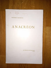 Anacréon.
Traduction et étude par Frédéric Mathews.
Phototypie du manuscrit et de la reproduction de Spaletti.
Les Presses Universitaires. Paris. 1927.
