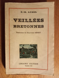 VEILLÉES BRETONNES
Illustrations et hors-texte en couleurs de Maryvonne MÉHEUT.
Librairie celtique. Paris. 1944.