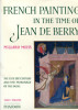 French Painting in the Time of Jean de Berry - The Late XIV Century and the Patronage of the Duke, 2 volumes (Text and Plates).. Meiss, Millard