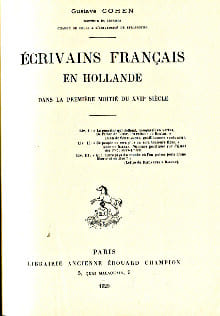 Ecrivains français en Hollande dans la première moitié du XVIIe siècle. Cohen, Gustave