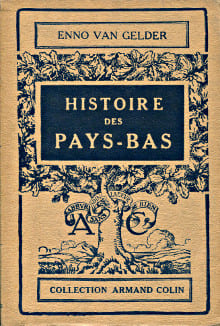 Histoire des Pays-Bas du XVIe siècle à nos jours. Van Gelder, Enno