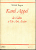 Karel Appel de Cobra à Un Art Autre 1948-1957. Ragon, Michel