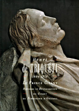 Henri de Triqueti 1804-1874 - Le Prince Gisant, histoire et restauration du gisant de Ferdinand d'Orléans. Bellenger, Sylvain (dir.)