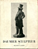 Daumier sculpteur 1808-1879 - Avec un catalogue raisonné de l'oeuvre sculpté. Gobin, Maurice