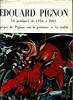 Edouard Pignon - 50 peintures de 1936 à 1962 - propos de Pignon sur la peinture et la réalité. Pignon, Edouard et Ferrier, Jean-Louis