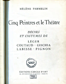 Cinq peintres et le théâtre - Décors et costumes de Léger. Coutaud. Gischia. Labisse. Pignon. Parmelin, Hélène